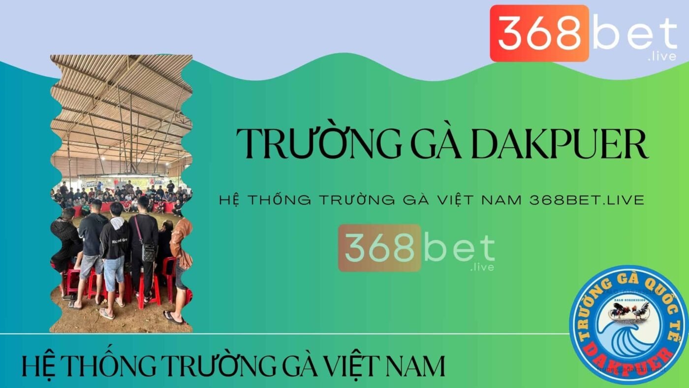 Các trận đấu đá gà tại Dakpuer 888